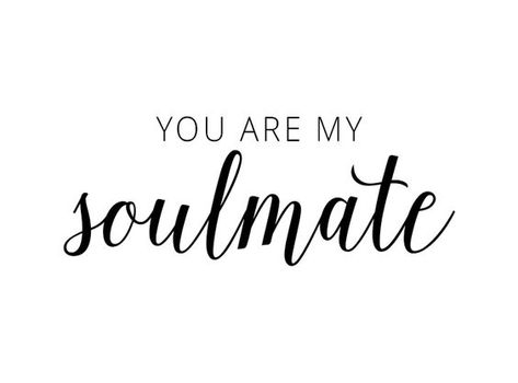 You’re My Soulmate, You Are My Soulmate Quotes, You Are My Soulmate, Quotes On Soulmates, My Soulmate Quotes, Soulmates Quotes, Soulmate Equation, Soulmate Couple, Love Soulmate