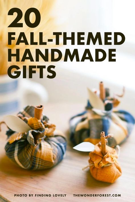 20 Handmade Unique DIY Fall Gifts - Wonder Forest Diy Gratitude Gifts, Fall Crafts To Give As Gifts, Fall Hostess Gifts Diy, Yarn Gifts Diy, Diy Fall Fabric Crafts, Diy Fall Desk Decor, Thanksgiving Craft Gifts For Parents, Fall Gifts For Teachers Diy, Neighbor Gifts For Fall