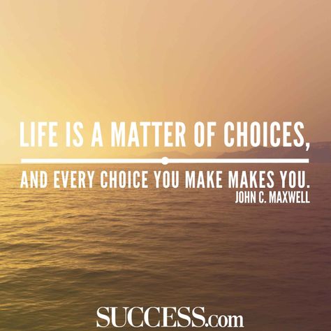 Hard Choices Quotes, Improve Yourself Quotes, John C Maxwell Quotes, Decision Quotes, Life Choices Quotes, Choices Quotes, Life Decisions, Life Is Tough, Super Quotes