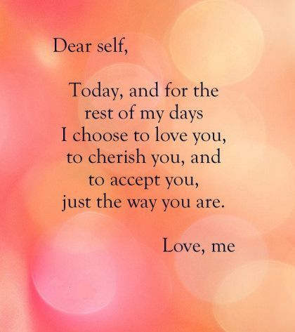 Dear Self, Today, and for the rest of my days I choose to love you, to cherish you and to accept you, just the way you are.  Love, me Dear Self, Daily Positive Affirmations, My Days, Self Love Affirmations, Positive Self Affirmations, Love Affirmations, Les Sentiments, Self Compassion, Self Quotes