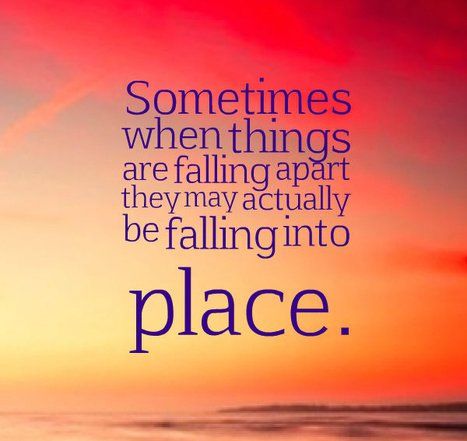 "Sometimes when Things Are Falling Apart They May Actually Be Falling into Place." Place Picture, Falling Into Place, Worry Quotes, Some Inspirational Quotes, Dont Get Mad, Over Love, Interesting Quotes, Biblical Quotes, Faith Inspiration