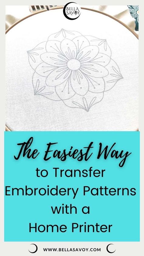 Easily Transfer Embroidery Patterns with a Home Printer — Bella Savoy Paper Embroidery Patterns Free Flowers, How To Transfer An Embroidery Pattern To Fabric, Transfer Design To Fabric For Embroidery, Transferring Embroidery Patterns To Fabric, Transferring Embroidery Patterns, How To Transfer Design For Embroidery, How To Transfer Pictures To Fabric Embroidery Patterns, How To Create Your Own Embroidery Design, Intro To Embroidery