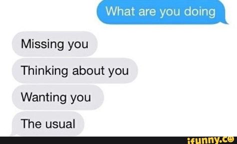 What are you doing Thinking about you Missing you Wanting you The usual – popular memes on the site iFunny.co #animals #animalsnature #feels #mood #relatable #cute #text #textpost #love #goals #what #doing #thinking #missing #wanting #the #usual #pic Relationship Goals Text, Cute Relationship Texts, Cute Text Messages, Couple Texts, Cute Texts For Him, Text For Him, Relationship Texts, Cute Messages, The Perfect Guy