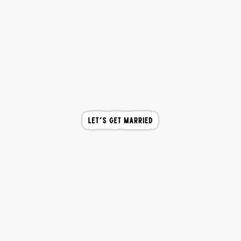 https://www.redbubble.com/i/sticker/Bleachers-Let-s-Get-Married-by-fireproofff/77760041.EJUG5 Happy Married Life Stickers, We’re Getting Married Save The Date, Let’s Get Married, I’ve Probably Made A Mistake In Getting Married, Everybody Getting Married And Im Like, Jack Antonoff, Let's Get Married, Bleachers, Got Married