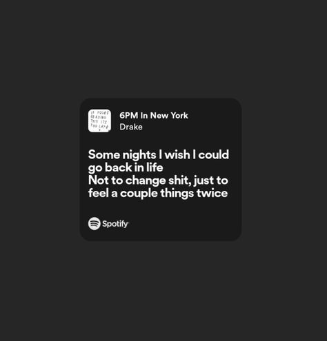 Some Nights I Wish I Could Go Back Drake, Get Along Better Drake, Famous Drake Lyrics, 6pm In New York Drake Lyrics, Drake Lyrics Wallpaper Aesthetic, Relatable Drake Lyrics, Hours In Silence Drake, Ive Been Losing Friends And Finding Peace Drake, Drake Quotes Real Talk