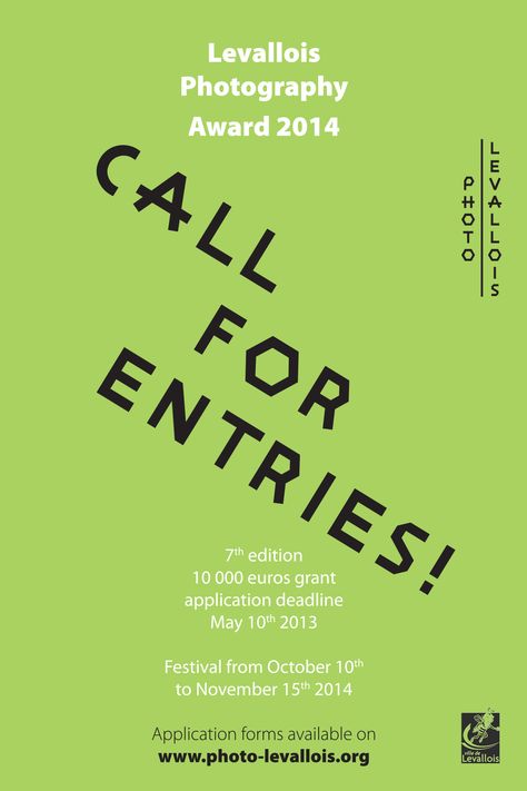 Call for entries - Application deadline 10th May 2014  #photolevallois #poster #application #deadline Call For Applications Poster, Grant Application, Photography Awards, 10 Things, Design