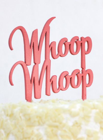 Whoop Whoop Whoop Whoop, Cake Banner Topper, Acrylic Cake Topper, Crazy Friends, Girl Birthday Party, Custom Cake Toppers, Party In A Box, Party Cake, Gifts For Everyone