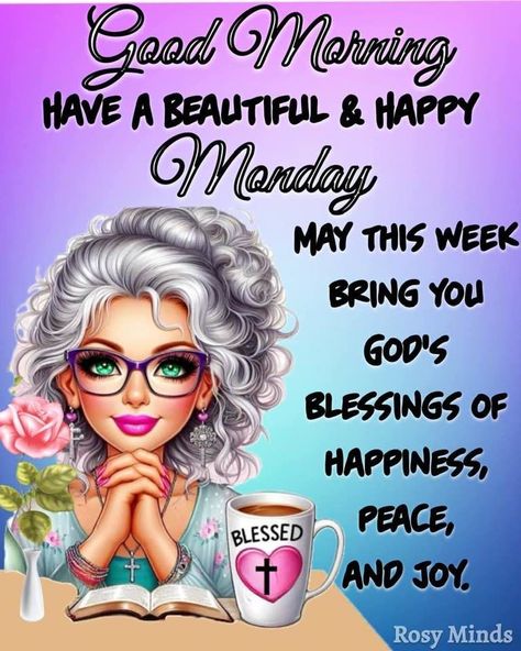 Beautiful & Happy Monday: May This Week Bring You God's Blessings Of Happiness, Peace And Joy monday good morning monday quotes happy monday monday blessings Morning Monday Quotes, Good Morning Monday Quotes, Joy Pictures, Age Quotes Funny, New Week Quotes, Monday Good Morning, Good Morning Rainy Day, Monday Morning Blessing, Good Morning Poems