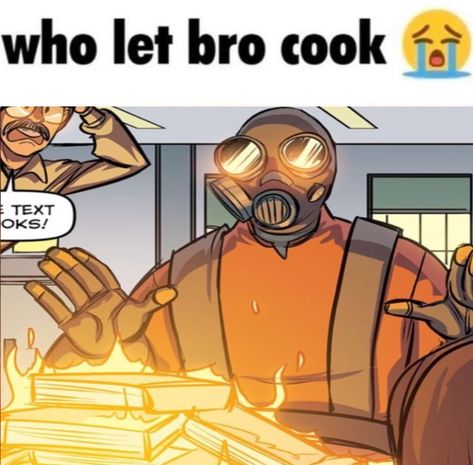 Pyro Tf2, Let Him Cook, Tf2 Comics, Tf2 Pyro, Tf2 Funny, Valve Games, Team Fortress 2 Medic, Tf2 Memes, Team Fortess 2