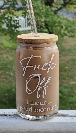 I Mean Good Morning, Glass Tumbler Design, Beer Glass Cups, Coffee Soda, Funny Cups, Coffee Jars, Beer Cans, Glass Coffee Cups, Circuit Projects