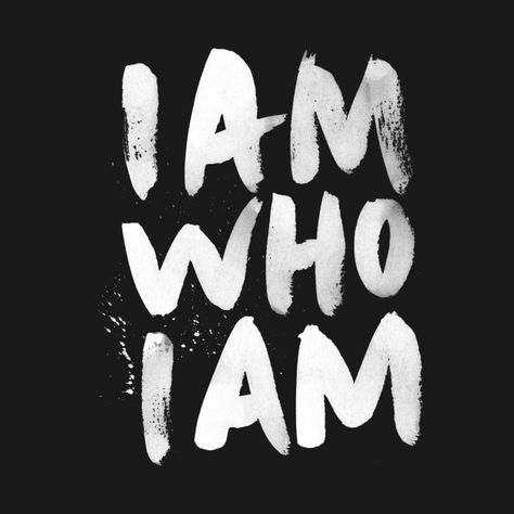 Check out this awesome 'I am who I am' design on @TeePublic! Who I Am? Aesthetic, Who I Am Wallpaper, I Know Who I Am, I Am Wallpaper, I Am Myself, I Am Quotes, Black & White Quotes, Handlettering Quotes, Kindness Quotes