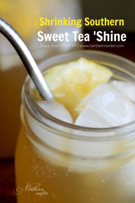 Shrinking Southern Sweet Tea 'Shine | THM: Sipper - Northern Nester Thm Shakes, Good Girl Moonshine, Trim Healthy Mama Drinks, Thm Fp, Fuel Pull, Thm Drinks, Southern Sweet Tea, Trim Healthy Momma, Moonshine Recipes