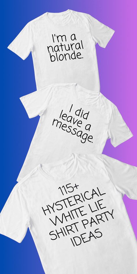 White Lies Outfit Ideas, White Lie Quotes, White Lies Shirt Ideas Party, White Lie Tees Ideas, White Lie Spirit Day Ideas, White Lie T Shirt Ideas For School, White Lies Cheer Shirts Ideas, Funny Group Tshirt Ideas, Creative White Lies Shirts