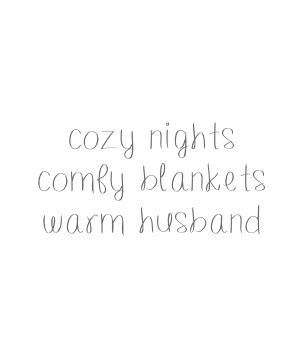 cozy nights, comfy blankets, warm husband Stay Warm Quotes, Christmas Couple Quotes, Et Quotes, Warm Quotes, Relationship Paragraphs, Honeymoon Quotes, Vision Board Words, Love My Husband Quotes, Comfy Blankets