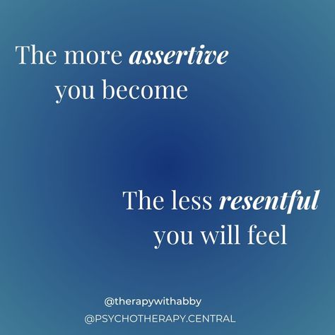 The More Assertive You Become, The Less Resentful You Will Feel. Be Assertive Quotes, Assertiveness Quotes, Assertive Quotes, Being Assertive, Facing Your Fears, Fear Of Rejection, Assertive Communication, Attachment Theory, I Am Statements