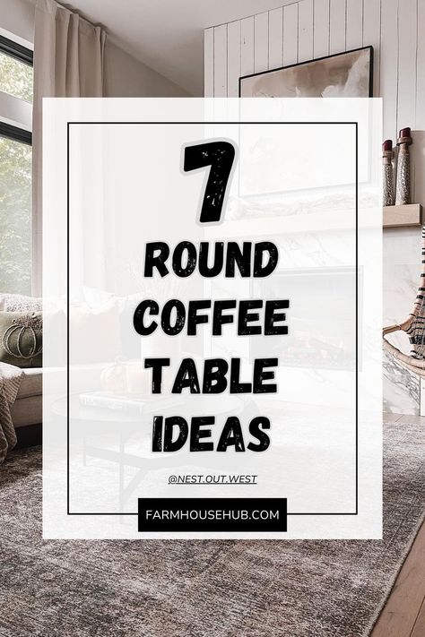 Living Room with Round Coffee Table Round Farmhouse Coffee Table, Round Coffee Table Styling, Farmhouse Coffee Table Decor, Round Coffee Table Decor, Round Table Decor, Farmhouse Coffee Table, Coffee Table Centerpieces, Perfect Living Room, Best Living Room