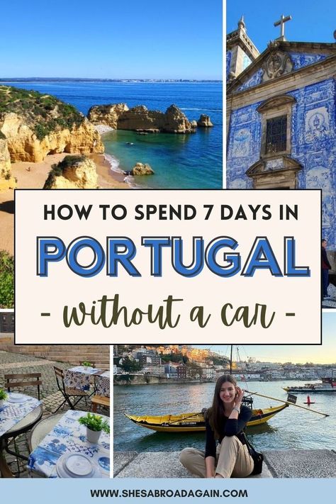 4 photos of Portugal, a beach, blue tilled building, a small cafe and a girl in front of the river + text How to spend 7 days in Portugal without a car Portugal Train, Portugal Destinations, Portugal Itinerary, Lisbon Portugal Travel, Trip To Portugal, Portugal Vacation, Places In Portugal, Portugal Travel Guide, Lisbon Travel