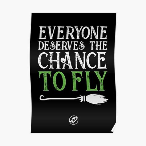 Everyone Deserves A Chance To Fly, Wicked Musical Quotes, Fly Quote, Wicked Quotes, Wicked Party, Choir Room, Fly Quotes, Wicked Musical, The Wiz