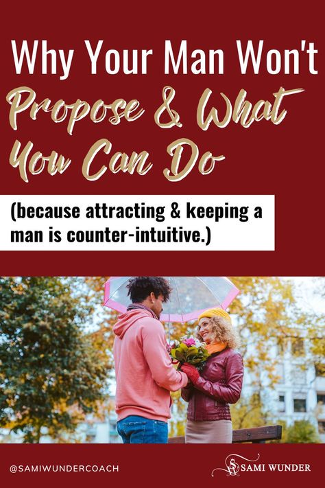 How To Get Him To Propose, Get Him To Propose, Why Won’t He Propose, Dating A Married Man, Rekindle Romance, Man Proposing, Why Do Men, After Divorce, Inspirational Speaker