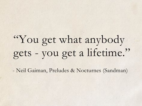 Neil Gaiman Aesthetic, Neil Gaiman Tattoo Ideas, Literary Quotes Inspiring, Sandman Neil Gaiman Tattoo, Surreal Quotes, Neil Gaiman Tattoo, Sandman Quotes, Neil Gaiman Poems, The Sandman Neil Gaiman