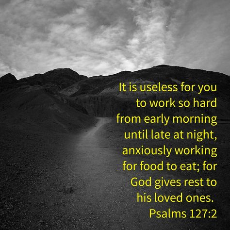 Psalm 127 2, Psalm 103:11-12, Psalm 55:12-14, Psalms 119:165, Psalm 127:2 Sleep, Psalm 86:11-12, Psalm 127, Work Family, Verses Wallpaper