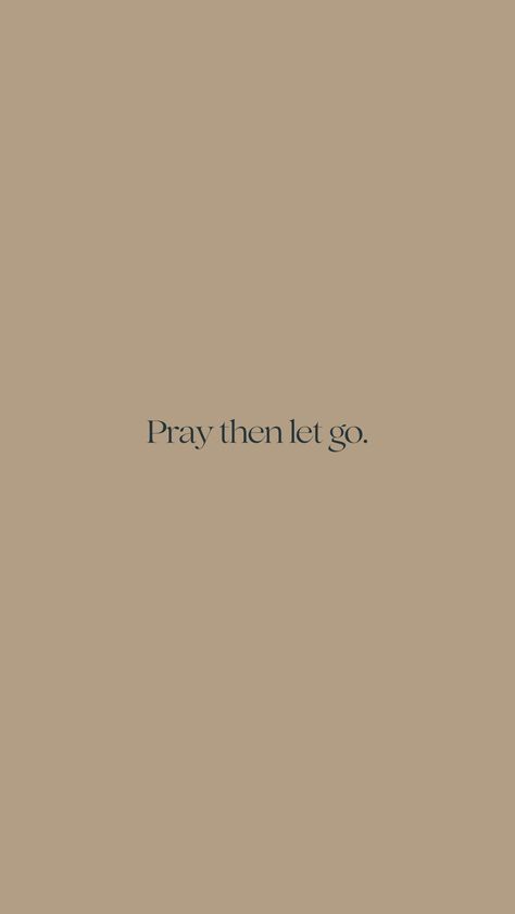 Pray And Let It Go Quotes, Pray Then Let It Go, God First Wallpaper Aesthetic, Pray About It Wallpaper, Let Go And Let God Wallpaper, Let It Go Aesthetic, Let Go Wallpaper, Let It Go Wallpaper, Pray Aesthetics