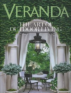 Veranda the art of outdoor living Veranda Magazine, Malibu Beach House, Covet House, Living Books, Live In Style, Summer Living, Best Designers, New York Apartment, Curated Design