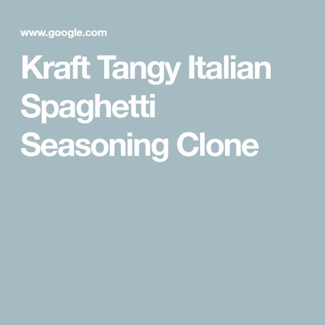 Kraft Tangy Italian Spaghetti Seasoning Clone Spaghetti Seasoning Recipe, Spaghetti Seasoning, Italian Spaghetti Sauce, Spicy Spaghetti, Clone Recipe, Italian Spaghetti, Gluten Free Cookbooks, Spaghetti Sauce Recipe, Spaghetti Dinner