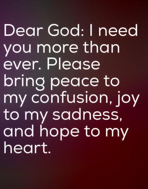 Dear God, I Need You, Need You, Daily Quotes, My Heart, Bring It On, Quotes