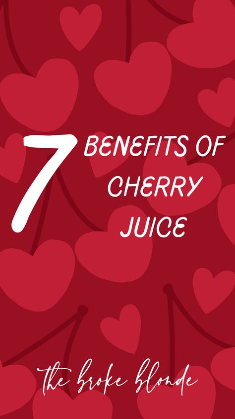 7 Benefits of Tart Cherry Juice: 1. Nutritious 2. Enhances Sleep 3. Helps Lower Blood Pressure Read More: https://www.thebrokeblonde.com/blog/7-benefits-of-cherries #cherryjuice #tartcherries #healthbenefits #yycblogger #thebrokeblonde #womenshealth Benefits Of Tart Cherry Juice, Black Cherry Juice Benefits, Benefits Of Cherry Juice, Tart Cherry Juice Benefits, Cherry Juice Benefits, Black Cherry Juice, Juice Benefits, Tart Cherries, Tart Cherry Juice