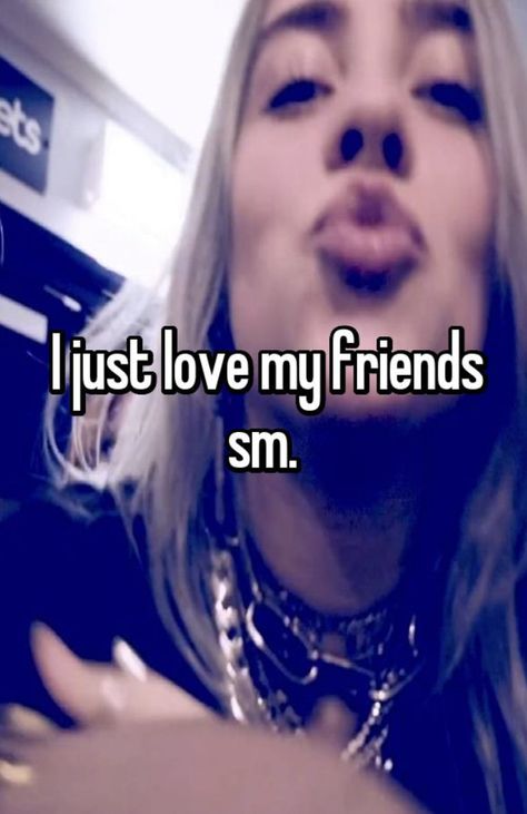 #whisper #billieeilishwhisper #billieeilish #friendship #friends Love My Friends, Me And My Friends, Strict Parents, Love My Best Friend, Love Me Again, Online Friends, I Love My Friends, You're My Favorite, Friendship Love