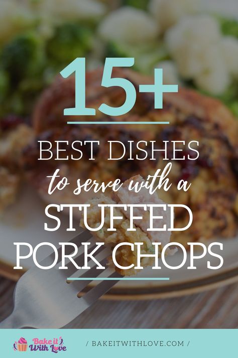 Vignette and text title for best side dishes to serve with stuffed pork chops over pork chop dinner image. Best Sides For Pork Chops, Sides For Pork Loin Dishes, Pork Chop Side Dishes, Sides Dinner, Sides For Pork Chops, Sides For Pork, Baked Stuffed Pork Chops, Stuffed Pork Chops, Delicious Side Dishes