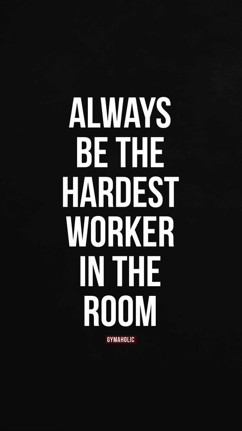 Whether it’s at the gym or at work, always be the one who is constantly hungry! Hardest Worker In The Room, Constantly Hungry, Always Hungry, Hard Workers, Be The One, In The Room, Room Wallpaper, At The Gym, The Room