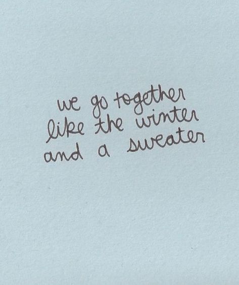 the winter and a sweater / A Nice Little Tumblr Bedroom Furniture Chairs, Random Texts, Winter Words, Winter Quotes, Best Friend Poems, We Go Together, Furniture Chairs, Quality Cabinets, Bio Quotes