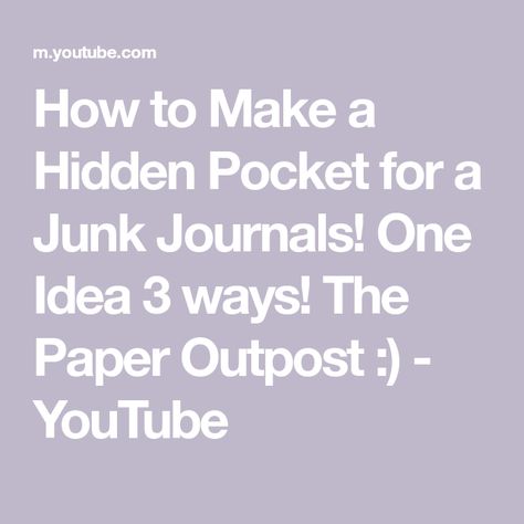 How to Make a Hidden Pocket for a Junk Journals! One Idea 3 ways! The Paper Outpost :) - YouTube Junk Journal Folded Pockets, Pocket Ideas For Junk Journals, Making Pockets For Journal, Junk Journal Pocket Template, Junk Journal Hidden Pockets, Paper Outpost, Hidden Pocket, Journal Page, Paper Clip