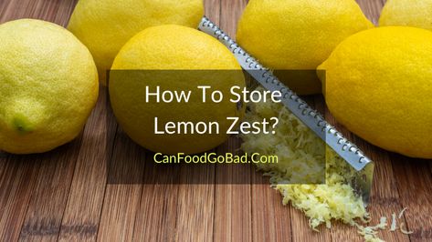 How To Store Lemon Zest – Ways To Preserve Lemon Zest And Stop Throwing – Can Food Go Bad Can You Freeze Lemons, Dried Lemon Zest, Storing Lemons, Can Food, Pantry Fridge, Frozen Lemon, Tiny Jars, Dried Lemon, Preserved Lemons