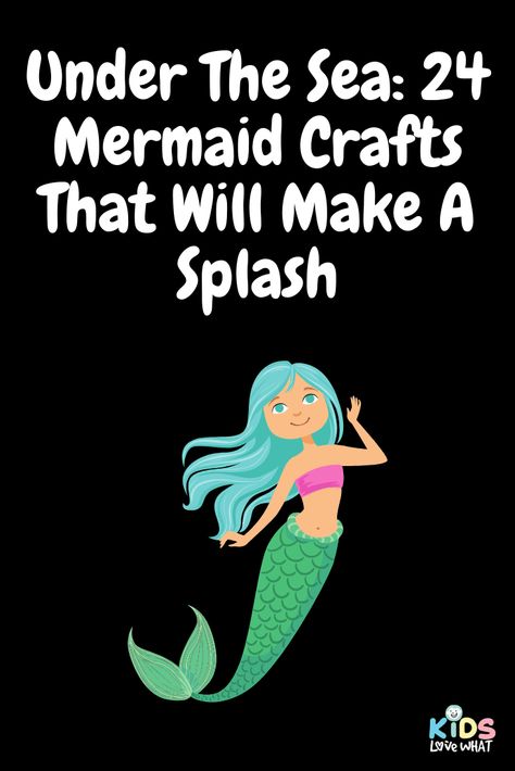 Under The Sea: 24 Mermaid Crafts That Will Make A Splash - Kids Love WHAT