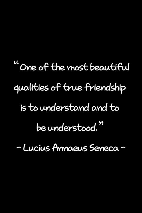 If it's true friendship, understand. If you think this is a good quote, please write your thoughts. Special People Quotes Friendship, Understanding Quotes Friendship, Special People Quotes, Seneca Quotes, Understanding Quotes, Quotes About Friendship, A Writer's Life, Good Quote, About Friendship