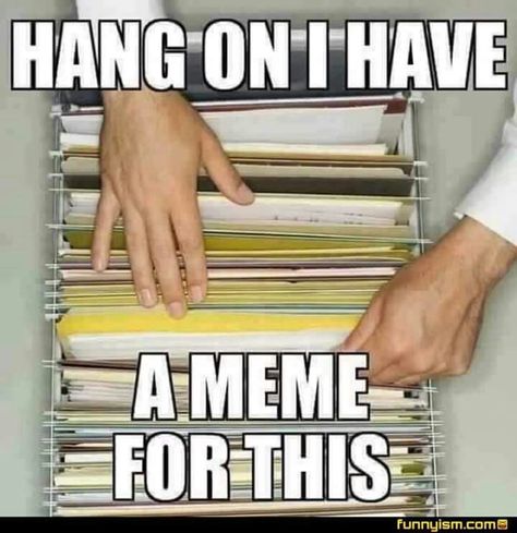 A Meme, Hang On, File Cabinet, The Words, The Story, Memes