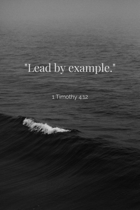 Influence others through your actions and behavior.	How do you lead by example in your community? 1 Timothy 4 12, Lead By Example, 1 Timothy, Leadership, I Can, Quotes