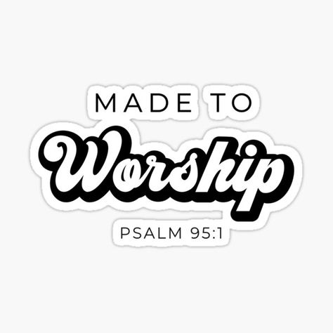 Worship Logo Design, Phone Cover Stickers, Psalm 95, Made To Worship, God Sticker, Cover Stickers, Christian Merch, Christian Backgrounds, Abba Father