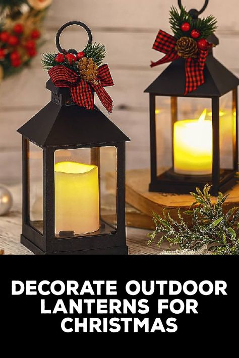 How to Decorate Outdoor Lanterns for Christmas How To Decorate Lanterns For Christmas, Decorate Lanterns For Christmas, Lanterns For Christmas, Outside Lanterns, Decorate Lantern, Christmas Outdoor Decorations, Christmas Lights Inside, Lantern Christmas, Battery Powered Light