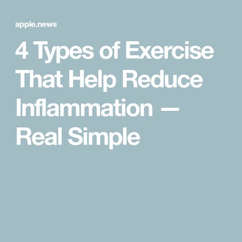 4 Types of Exercise That Help Reduce Inflammation — Real Simple Types Of Exercise, Hiit Class, Crow Pose, Parasympathetic Nervous System, Online Yoga Classes, Benefits Of Exercise, Bone Density, Growth Hormone, Chronic Inflammation