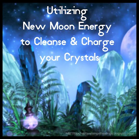 Touched By An Angel Healings: Utilizing the New Moon Energy to Cleanse & Charge ... New Moon Crystal Cleanse, Charging Crystals New Moon, Charge Your Crystals, New Moon Ritual, Moon Madness, Witchcraft Spells For Beginners, Touched By An Angel, Moon Energy, Witchy Tips