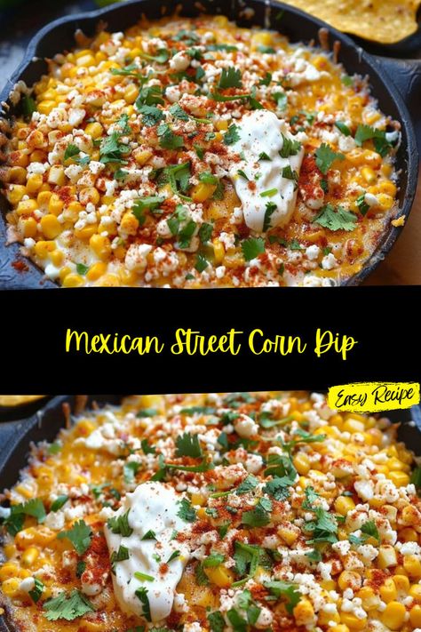 Corn Elote Recipe, Elote Dip, Corn Elote, Mexican Corn Dip, Street Corn Dip, Mexican Street Corn Dip, Street Corn Recipe, Corn Dip Recipes, Mexican Street Food