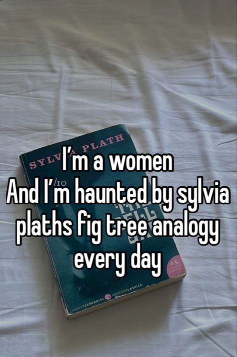 sylvia plath fig tree analogy whisper Silvia Plath Fig Tree, Fig Tree Analogy Sylvia Plath, Sylvia Plath Fig Tree Analogy, Fig Tree Aesthetic, Sylvia Plath Photos, Fig Tree Sylvia Plath, Thought Daughter Aesthetic, Sylvia Plath Aesthetic, Sylvia Plath Fig Tree