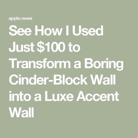 See How I Used Just $100 to Transform a Boring Cinder-Block Wall into a Luxe Accent Wall Interior Cinder Block Wall Ideas, How To Cover Cinder Block Walls Interior, How To Decorate Cinder Block Walls, Cover Up Cinder Block Wall Basement, Cinder Block Cover Up Ideas, Decorating Concrete Walls, Cinder Block Wall Makeover, Can You Wallpaper Over Cinder Blocks, Decorate Cinder Block Walls