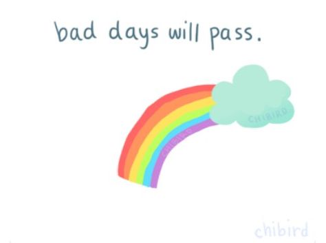 Bad days will pass. Chibird. Rainbow. Bad Days Will Pass Quotes, Rainbow Quote, Be Patient, Find Picture, Bad Day, Motivational Quotes, Rainbow, Humor, Quotes