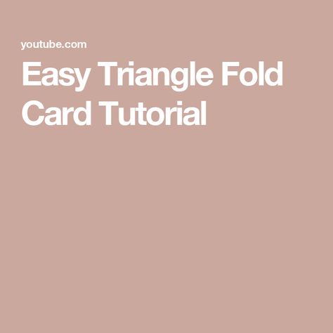 Easy Triangle Fold Card Tutorial Triangle Pocket Fun Fold Card, Triangle Cards, Fancy Fold Card Tutorials, Shaped Cards, Birthday Cards For Men, Fancy Fold Cards, Card Tutorial, Supply List, Fancy Folds