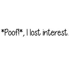 And just like that; you lost me. Lost Interest In Everything Quotes, I Lost Interest Quote, Lost Interest Quotes Relationships, Losing Interest Quotes Feelings, Lost Interest Quotes, Losing Interest Quotes, Quotes Confucius, Love Pictures For Him, Lost Love Quotes